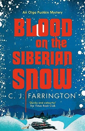 Blood on the Siberian Snow (The Olga Pushkin Mysteries, Bk. 2)