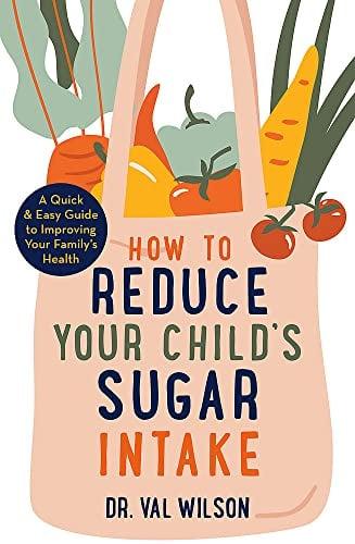 How to Reduce Your Child's Sugar Intake: A Quick and Easy Guide to Improving Your Family's Health