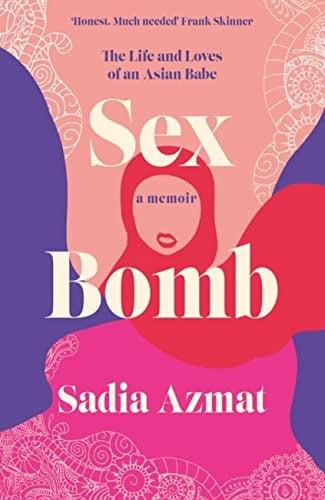Sex Bomb: The Life and Loves of an Asian Babe