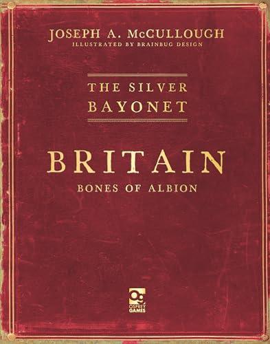 Britain: Bones of Albion (The Silver Bayonet)
