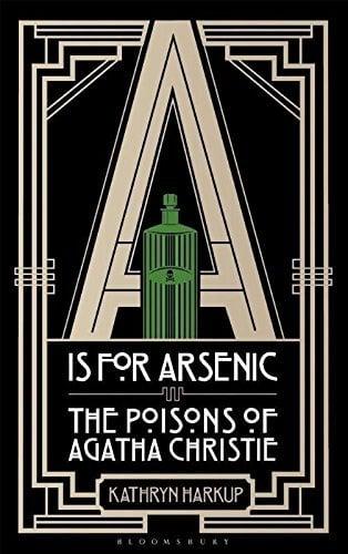 A is for Arsenic: The Poisons of Agatha Christie