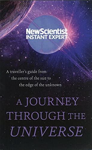 A Journey Through the Universe: A Traveller's Guide From the Centre of the Sun to the Edge of the Unknown