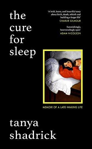 The Cure for Sleep: Memoir of a Late-Waking Life