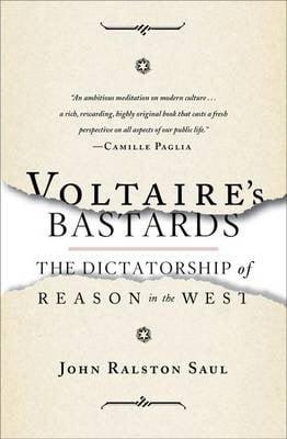 Voltaire's Bastards: The Dictatorship of Reason in the West