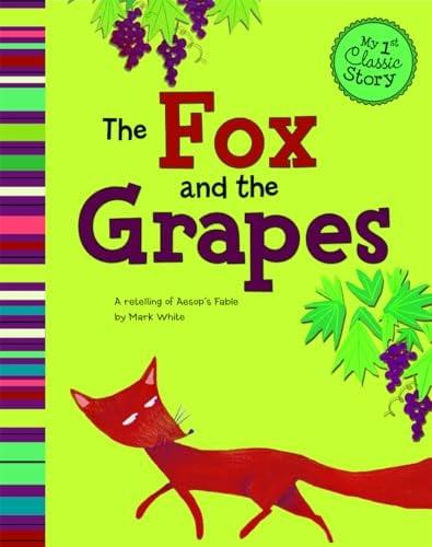 The Fox and the Grapes (My 1st Classic Story)