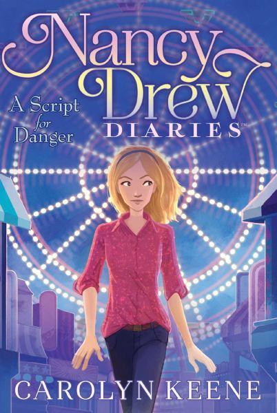 A Script for Danger (Nancy Drew Diaries, Bk. 10)