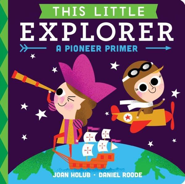 A Pioneer Primer (This Little Explorer)