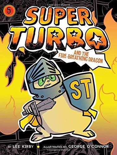 Super Turbo and the Fire-Breathing Dragon (Super Turbo, Bk. 5)