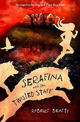 Serafina and the Twisted Staff (Serafina, Bk. 2)