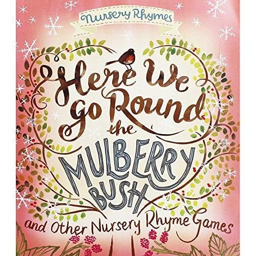 Here We Go Around the Mulberry Bush and Other Nursery Rhyme Games