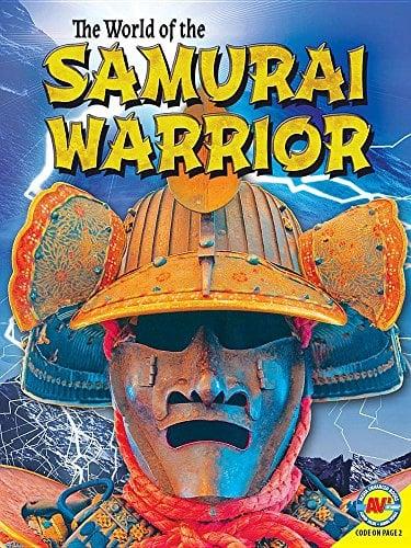 The Life of a Samurai Warrior (Life Of...)