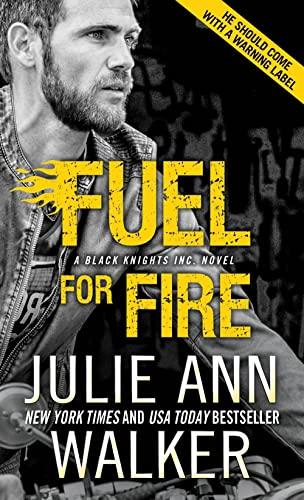 Fuel for Fire (Black Knights Inc., Bk. 10)