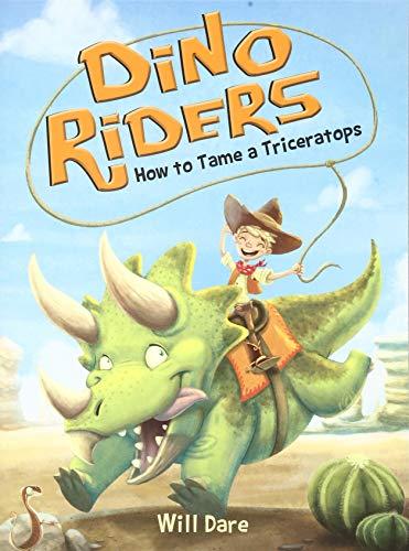 How to Tame a Triceratops (Dino Riders, Bk. 1)