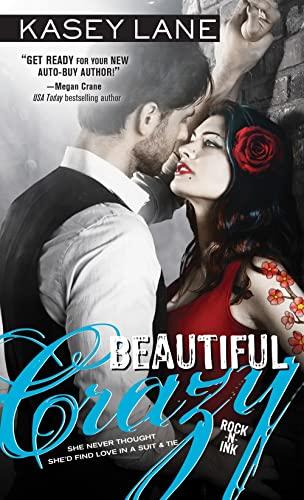 Beautiful Crazy (Rock 'n' Ink, Bk. 1)