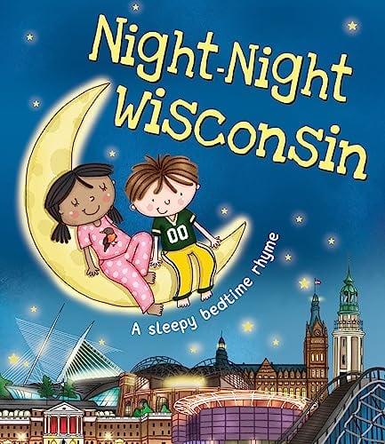 Night-Night Wisconsin: A Bedtime Board Book of Wisconsin Landmarks