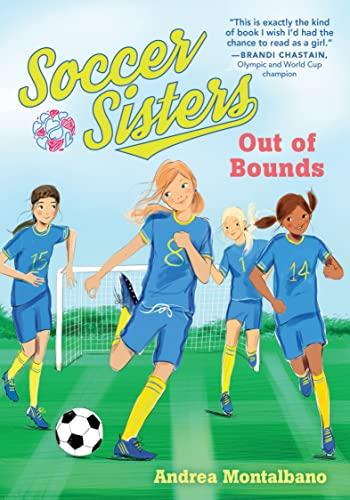 Out of Bounds (Soccer Sisters, Bk. 1)