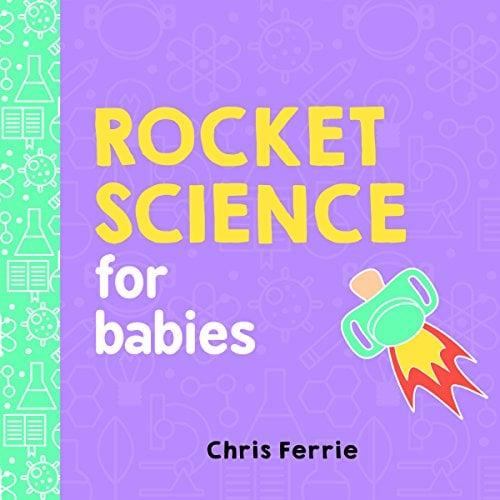 Rocket Science for Babies (Baby University)