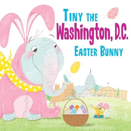 Tiny the Washington, D.C. Easter Bunny (Tiny the Easter Bunny)