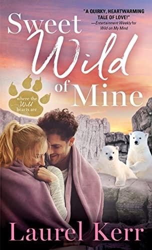 Sweet Wild of Mine (Where the Wild Hearts Are, Bk. 2)