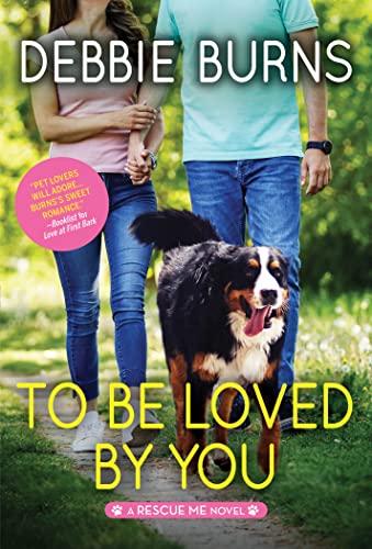 To Be Loved by You (A Rescue Me Novel, Bk. 6)