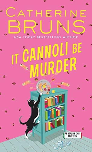 It Cannoli Be Murder (Italian Chef Mysteries, Bk. 2)