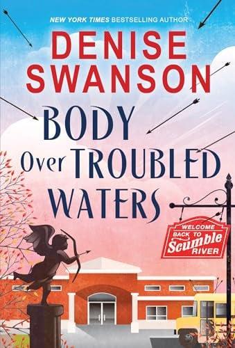 Body Over Troubled Waters (Welcome Back to Scumble River, Bk. 4)