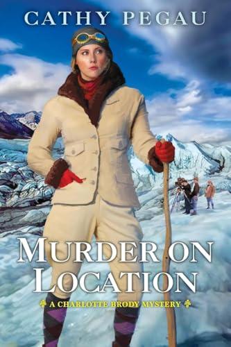Murder on Location (Charlotte Brody Mysteries, Bk. 3)
