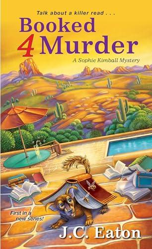 Booked 4 Murder (Sophie Kimball Mysteries, Bk. 1)