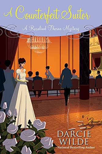 A Counterfeit Suitor (Rosalind Thorne Mystery, Bk. 5)
