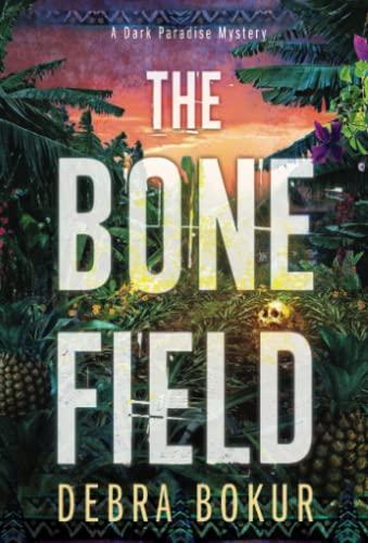 The Bone Field (A Dark Paradise Mystery, Bk. 2)