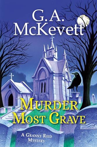 Murder Most Grave (Granny Reid, Bk. 4)
