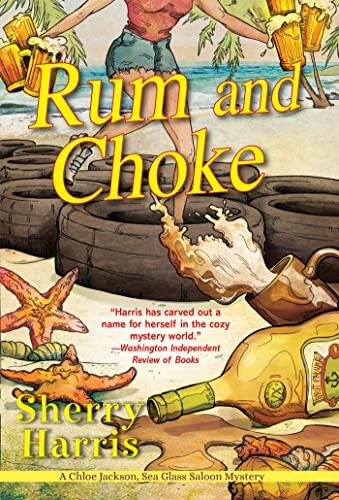 Rum and Choke (A Chloe Jackson Sea Glass Saloon Mystery, Bk. 4)
