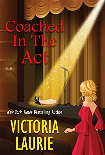 Coached in the Act (A Cat & Gilley Life Coach Mystery, Bk. 3)