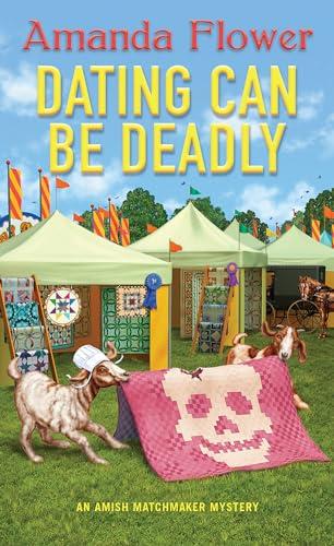 Dating Can Be Deadly (Amish Matchmaker Mysteries, Bk. 5)
