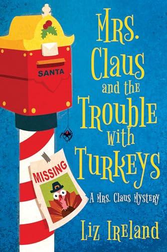 Mrs. Claus and the Trouble with Turkeys (A Mrs. Claus Mystery, Bk. 4)
