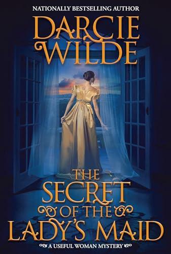 The Secret of the Lady's Maid (Useful Woman Mysteries, Bk. 2)