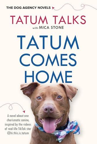 Tatum Comes Home (The Dog Agency, Bk. 1)