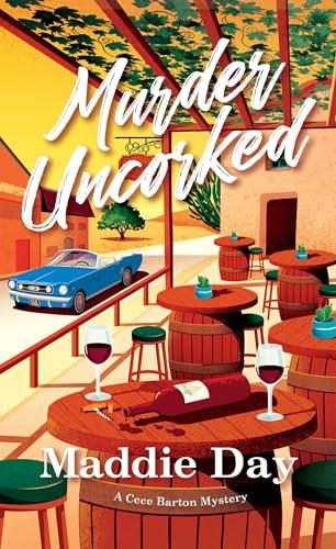 Murder Uncorked (CeCe Barton Mystery, Bk. 1)