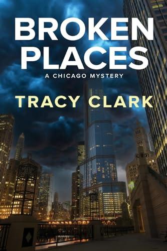 Broken Places (Chicago Mystery, Bk. 1)