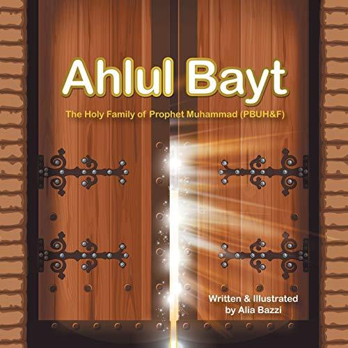Ahlul Bayt: The Holy Family of Prophet Muhammad