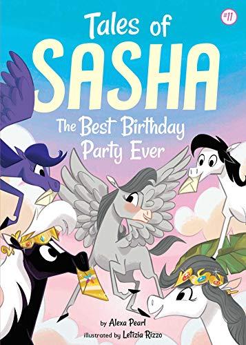 The Best Birthday Party Ever (Tales of Sasha, Bk. 11)