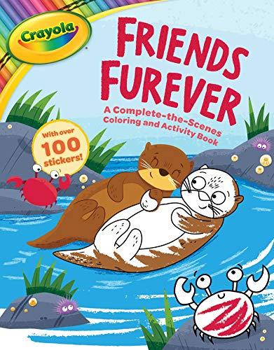 Friends Furever: A Complete-the-Scenes Coloring and Activity Book (Crayola)