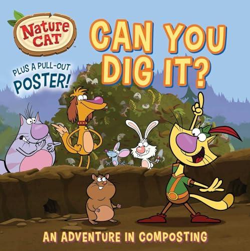 Can You Dig It? An Adventure in Composting (Nature Cat)