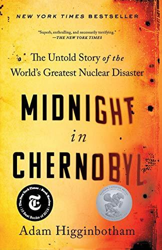 Midnight in Chernobyl: The Untold Story of the World's Greatest Nuclear Disaster