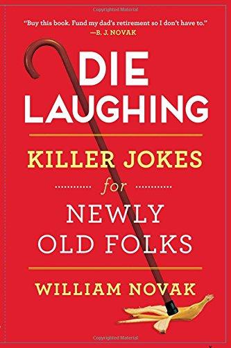 Die Laughing: Killer Jokes for Newly Old Folks