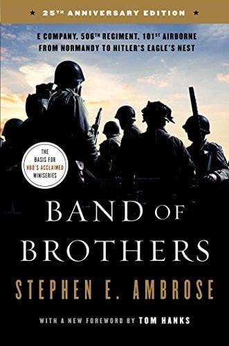 Band of Brothers: E Company, 506 th Regiment, 101st Airborne from Normandy to Hitler's Eagle's Nest