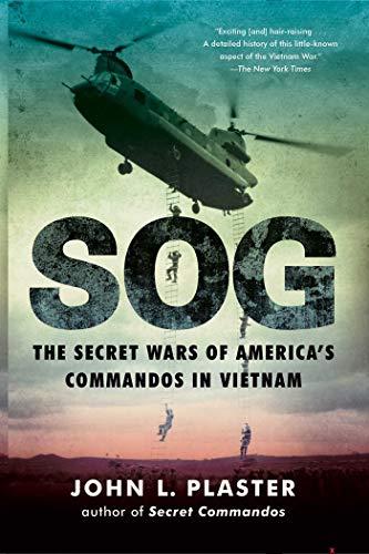 SOG: The Secret Wars of America's Commandos in Vietnam