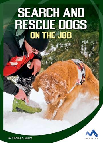 Search and Rescue Dogs on the Job (Helping Dogs)