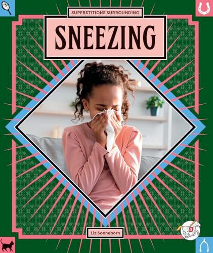 Sneezing (Scoop on Superstitions)
