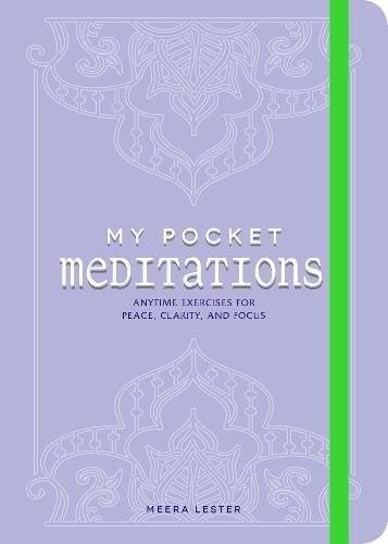 My Pocket Meditations: Anytime Exercises for Peace, Clarity, and Focus